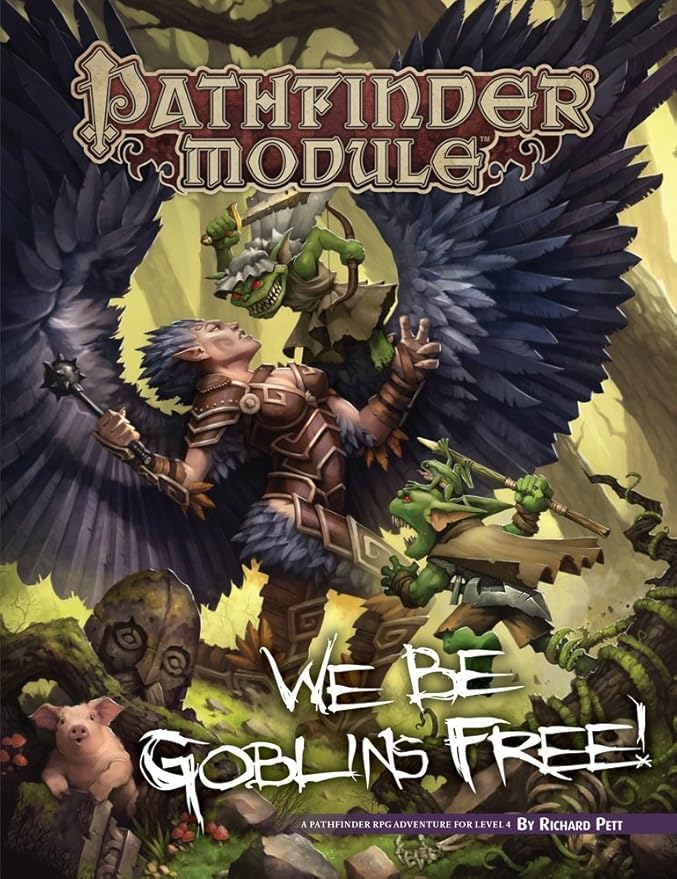 Pathfinder Module: We be Goblins