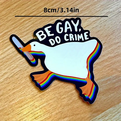 Be Gay Do Crime Goose Sticker