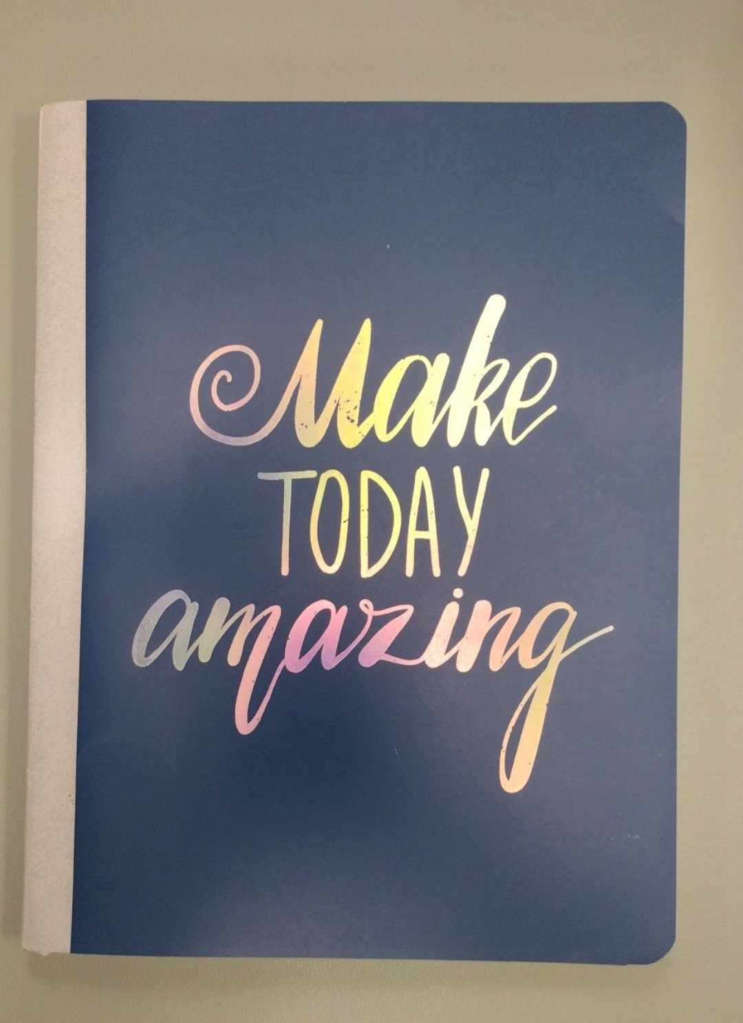 "Make Today Amazing" Notebook