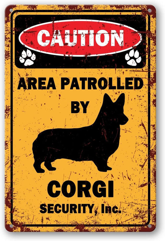 Tin Sign, Caution Area Patrolled by Corgi Security, inc
