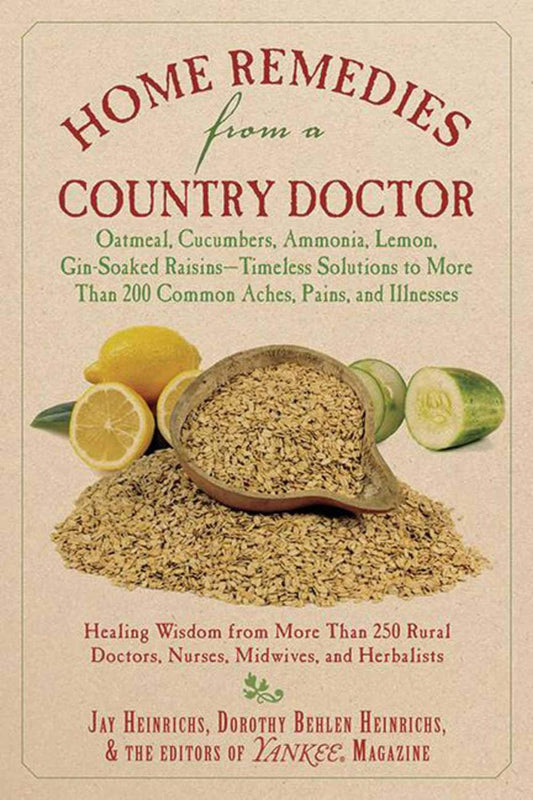 Home Remedies from a Country Doctor:  Timeless Solutions to More Than 200 Common Aches, Pains, and Illnesses