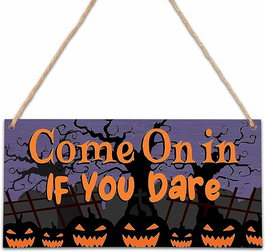 Halloween Wooden Hanging Sign, Come On in If You Dare Halloween Wood Front Door Hanging Plaques