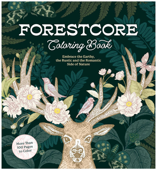 Zen Coloring Book, Forestcore Coloring Book: Embrace the Earthy, the Rustic, and the Romantic Side of Nature