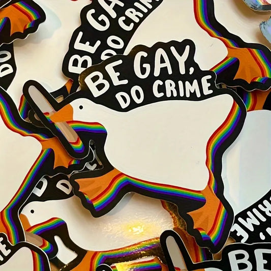 Be Gay Do Crime Goose Sticker