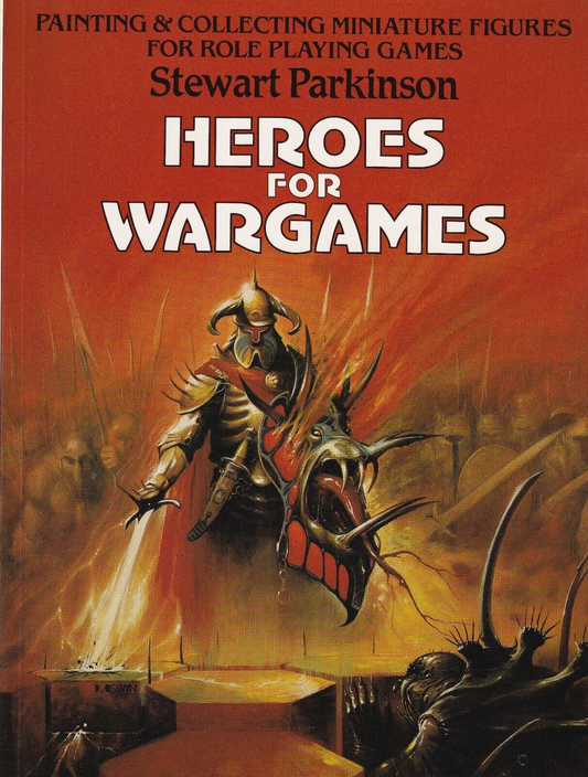 Heroes for Wargames: Painting and Collecting Miniature Figures for Role Playing Games