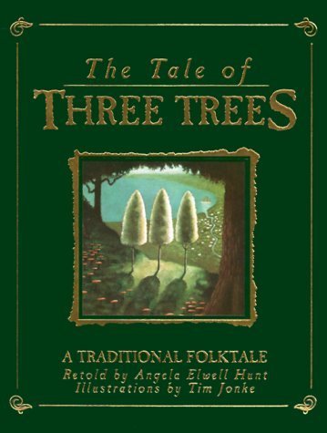 The Tale of Three Trees : A Traditional Folktale