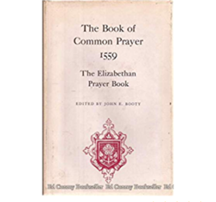 The Book of Common Prayer 1559: The Elizabethan Prayer book