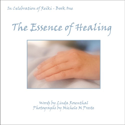In Celebration of Reiki: The Essence of Healing