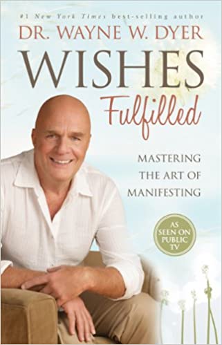 Book: Wishes Fulfilled: Mastering the Art of Manifesting