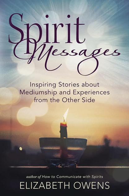 Spirit Messages: Inspiring Stories about Mediumship and Experiences from the Other Side