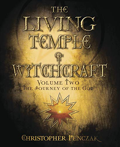 The Living Temple of Witchcraft Volume Two: The Journey of the God