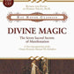 Divine Magic: The Seven Sacred Secrets of Manifestation