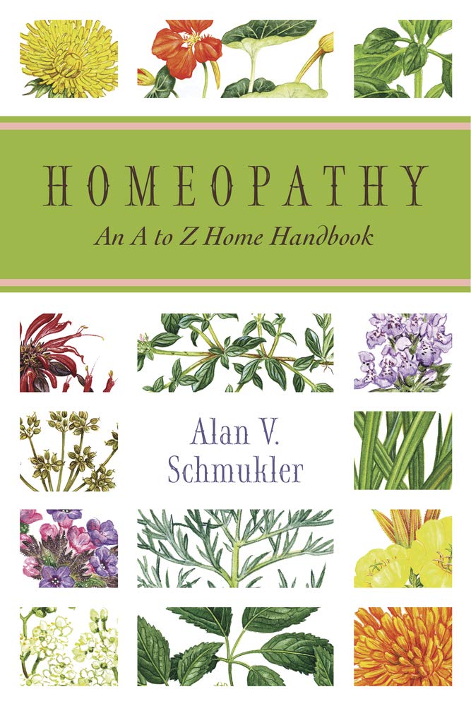 Homeopathy: An A to Z Home Handbook