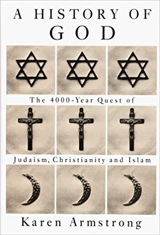 History Of God: The 4000-Year Quest of Judaism, Christianity, and Islam