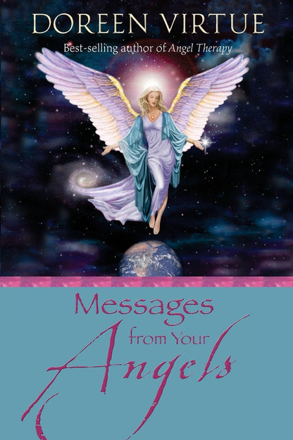 Messages from Your Angels: What Your Angels Want You to Know