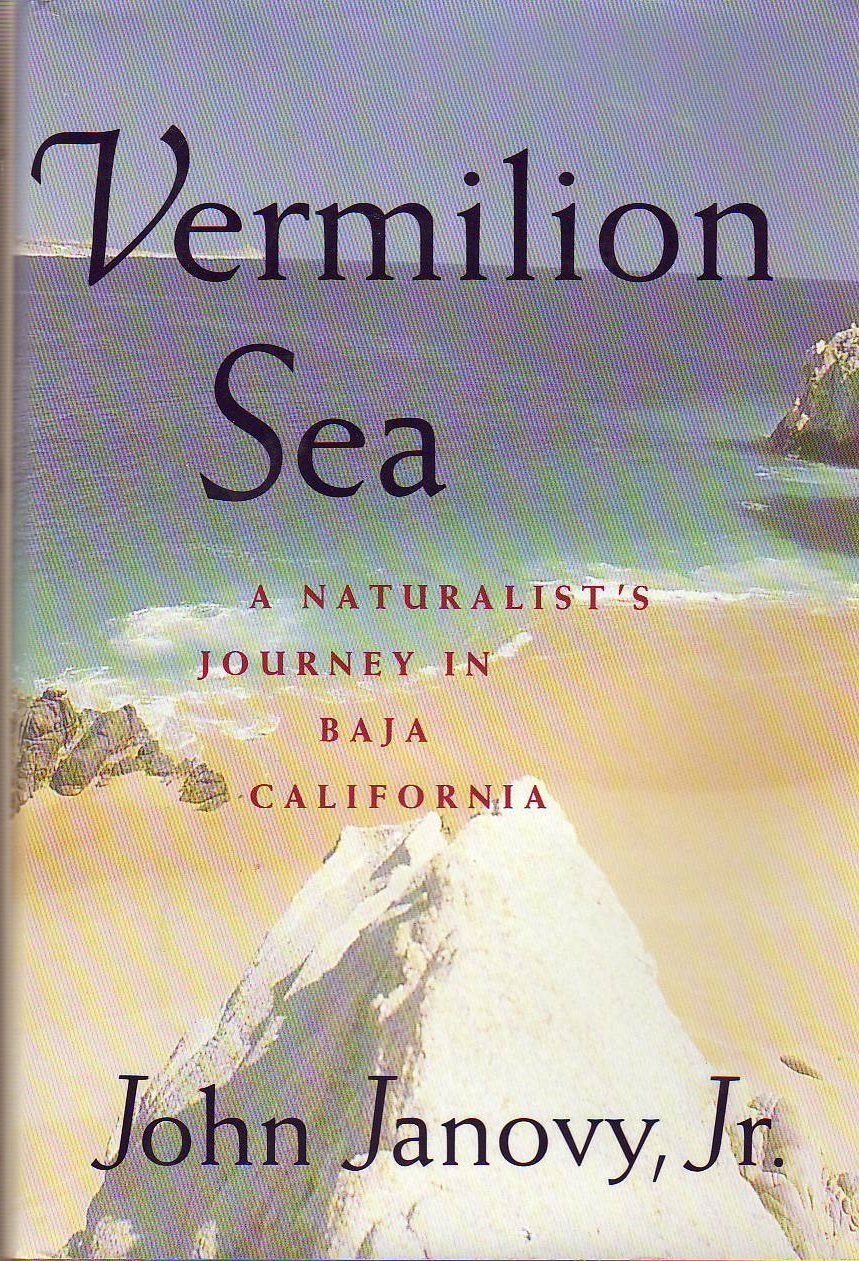 VERMILION SEA : A Naturalist's Journey In Baja California