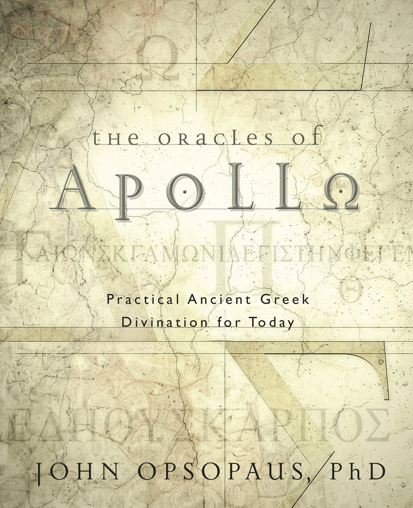 The Oracles of Apollo by John Opsopaus, Ph. D.