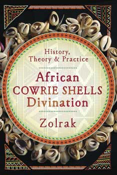African Cowrie Shells Diviniation : History, Theory, & Practice