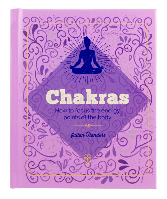 Chakras: How to Focus the Energy Points of the Body