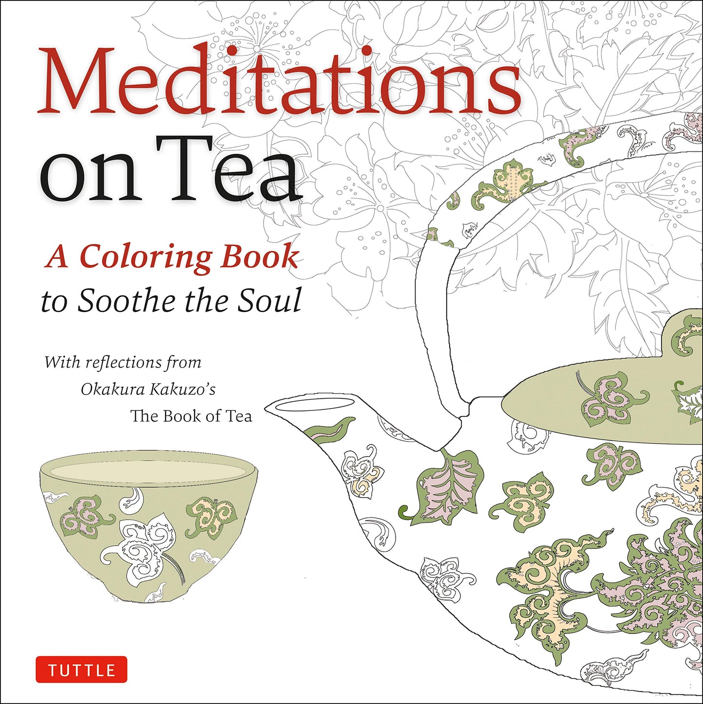 Meditations on Tea a Coloring Book to Soothe the Soul