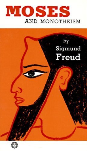 Moses and Monotheism by Freud, Sigmund
