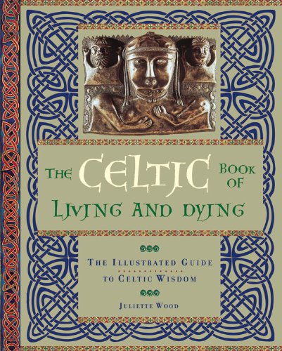 The Celtic Book of Living and Dying